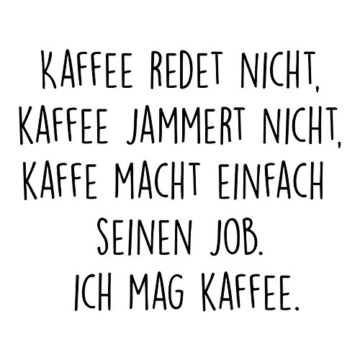Tasse Spruch - Kaffee jammert nicht - beidseitig bedruckt - Made in Germany - Kaffeetasse - lustig - Arbeit - Büro - Chef - Geschenk -