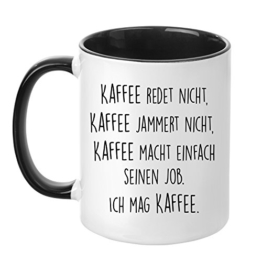 Tasse mit Spruch - Kaffee jammert nicht - beidseitig bedruckt - Made in Germany - Kaffeetasse - lustig - Arbeit - Büro - Chef - Geschenk -